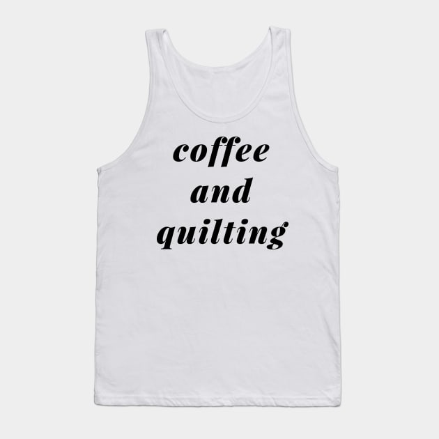 Coffee and Quilting Tank Top by ApricotBirch